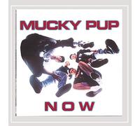 Mucky Pup - Now