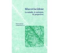 Mucoviscidose La maladie, le traitement, les perspectives - Patrick Lebecque - Academia Eds - broché - Etude