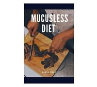 Mucusless Diet
