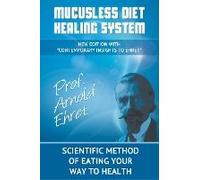 Mucusless Diet Healing System