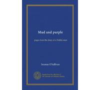 Mud and purple: pages from the diary of a Dublin man