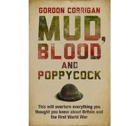 Mud, Blood and Poppycock: Britain and the Great War