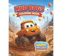 Mud Bogs Coloring Book: Cute Off-Road Trucks, Cars, Tanks, Buses, Vans, Buggies & Muddy 4x4 Fun for Kids