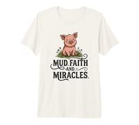 Mud Faith and Miracles, Une Jolie Ferme chrétienne Qui Aime Les cochons T-Shirt Haut de Gamme