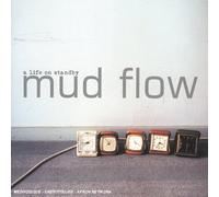 mud flow - A Life on Standby [Import]