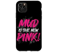 Mud is The New Pink! Muddy Race Mud Race Mud Run Coque pour iPhone 11 Pro Max