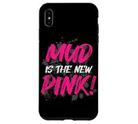 Mud is The New Pink! Muddy Race Mud Race Mud Run Coque pour iPhone XS Max