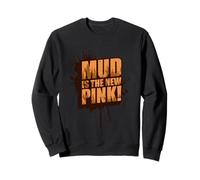 Mud is The New Pink! Muddy Race Mud Race Mud Run Sweatshirt