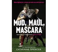 Mud, Maul, Mascara When fighting for a dream can make or break you - Catherin Spencer - Wilton Square - ebook (ePub) - Livre