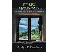 Mud Mountain - Five Years In A Mud House Lost In The Turkish Hills