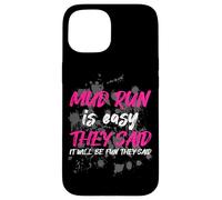 Mud Run is Easy They Said Muddy Race Courir de Boue Mud Run Coque pour iPhone 15
