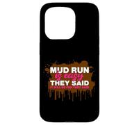 Mud Run is Easy They Said Muddy Race Courir de Boue Mud Run Coque pour iPhone 15 Pro