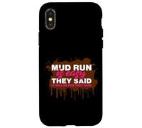Mud Run is Easy They Said Muddy Race Courir de Boue Mud Run Coque pour iPhone X/XS