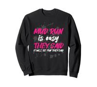 Mud Run is Easy They Said Muddy Race Courir de Boue Mud Run Sweatshirt