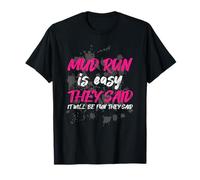 Mud Run is Easy They Said Muddy Race Courir de Boue Mud Run T-Shirt