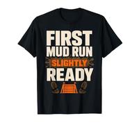 Mud Run Team First Mud Run Obstacle Race Cadeau T-Shirt