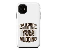 Mud Running Désolée pour ce Que J'Ai Dit Quand Mudding Coque pour iPhone 11