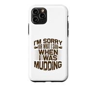 Mud Running Désolée pour ce Que J'Ai Dit Quand Mudding Coque pour iPhone 11 Pro