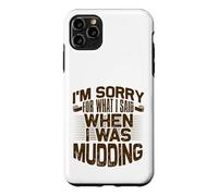 Mud Running Désolée pour ce Que J'Ai Dit Quand Mudding Coque pour iPhone 11 Pro Max