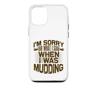 Mud Running Désolée pour ce Que J'Ai Dit Quand Mudding Coque pour iPhone 12/12 Pro