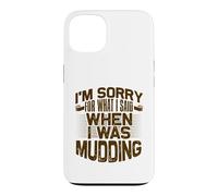 Mud Running Désolée pour ce Que J'Ai Dit Quand Mudding Coque pour iPhone 13