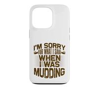 Mud Running Désolée pour ce Que J'Ai Dit Quand Mudding Coque pour iPhone 13 Pro