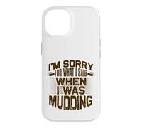 Mud Running Désolée pour ce Que J'Ai Dit Quand Mudding Coque pour iPhone 14