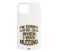 Mud Running Désolée pour ce Que J'Ai Dit Quand Mudding Coque pour iPhone 15 Plus