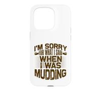 Mud Running Désolée pour ce Que J'Ai Dit Quand Mudding Coque pour iPhone 15 Pro