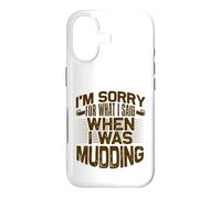 Mud Running Désolée pour ce Que J'Ai Dit Quand Mudding Coque pour iPhone 17