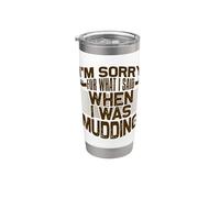 Mud Running Désolée pour ce que j'ai dit quand Mudding Gobelet isotherme en acier inoxydable double paroi