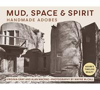 Mud, Space and Spirit: Handmade Adobes