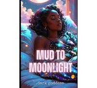 Mud to Moonlight