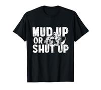 Mud Up Or Shut Up ATV Quad Biker 4 Roues Drôle T-Shirt