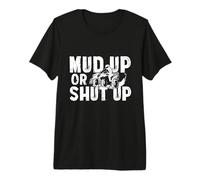 Mud Up Or Shut Up ATV Quad Biker 4 Roues Drôle T-Shirt Haut de Gamme