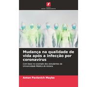 Mudança na qualidade de vida após a infecção por coronavírus: Com base no exemplo dos estudantes da Universidade Médica de Astana