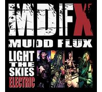 Mudd Flux - Light The Skies Electric [Import]