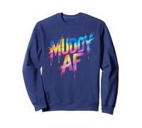 Muddy AF Mud Run Queen Mudder Buddies Mudda Fakas Blague Sweatshirt
