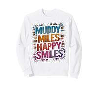 Muddy Miles Happy Smiles Mudding Run Mudding Sisters Muddy Sweatshirt
