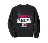 Muddy Mode on Muddy Race Boue Mud Run Sweatshirt
