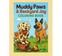 Muddy Paws & Backyard Joy Coloring Book: Read Adventures Includes coloring, a sprinkle of Jokes & Activities.