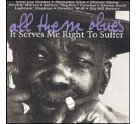 Muddy Waters - All Them Blues: It Serves Me Right to Suffer
