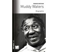 Muddy Waters - Biographie - Francis Hofstein - Du Felin Eds - Poche - Biographie
