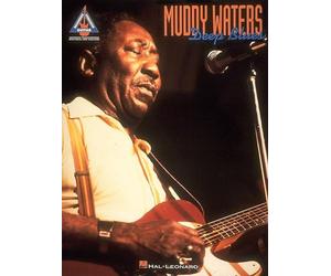 Muddy Waters: Deep Blues Guitar Recorded Versions.