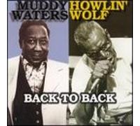 Muddy Waters & Howlin Wolf - to Back
