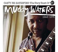 MUDDY WATERS - I CAN'T BE SATISFIED (THE VERY BEST OF) 2CD 2 CD NEUF