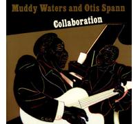 Muddy Waters & Otis Spann - Collaboration