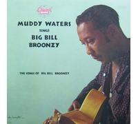 Muddy Waters Sings Big Bill Broonzy