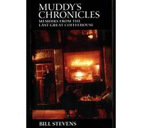 MUDDY'S CHRONICLES: MEMOIRS FROM THE LAST GREAT COFFEEHOUSE