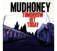Mudhoney - Tomorrow Hit Today by Mudhoney (1998) Audio CD